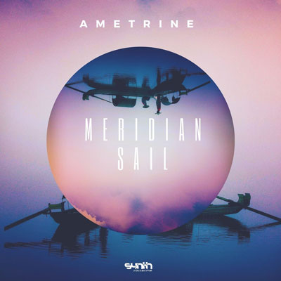 Meridian Sail ، موسیقی الکترونیک ریتمیک و زیبایی از Ametrine