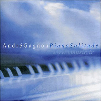 Andre Gagnon - Piano Solitude (2003)