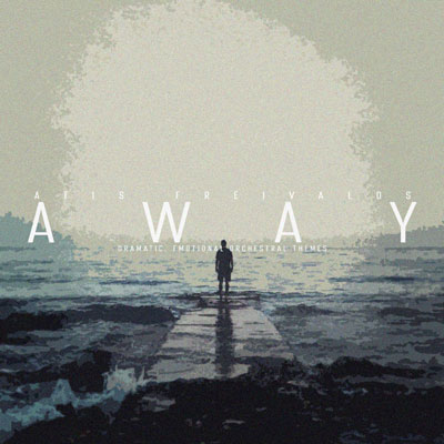 آلبوم Away موسیقی تریلر احساسی ، دراماتیک و ارکسترال از Atis Freivalds
