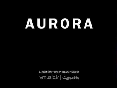 Aurora - Hans Zimmer