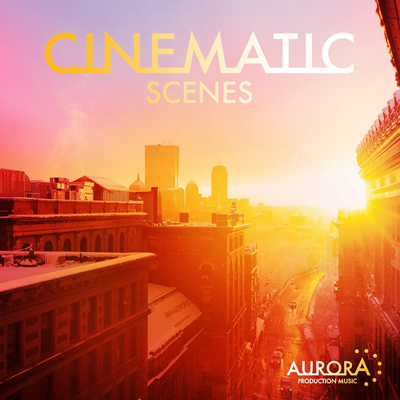 آلبوم موسیقی Cinematic Scenes تریلرهای حماسی و سینماتیک از Aurora Production Music