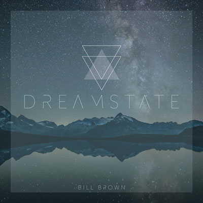 آلبوم موسیقی Dreamstate پست راک شنیدنی و زیبا از Bill Brown