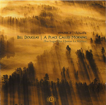 Bill Douglas - A Place Called Morning 2001
