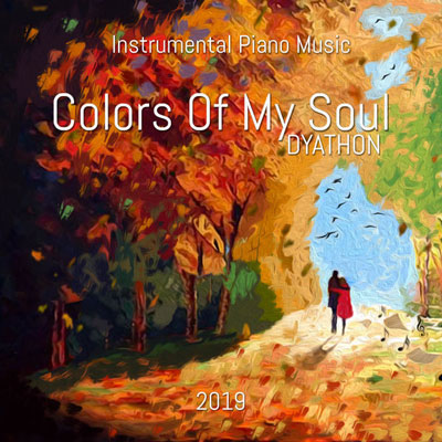 آلبوم Colors of My Soul موسیقی پیانو آرامش بخش و دلنشین از DYATHON