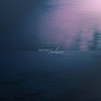 آلبوم موسیقی Solace پست راک امبینت زیبا و مرموزی از Dan Caine