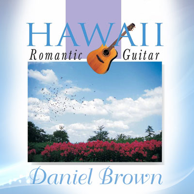 آلبوم Hawaii Romantic Guitar گیتار رمانتیک و عاشقانه از Daniel Brown