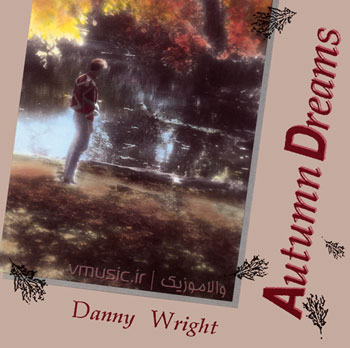 Danny Wright - Autumn Dreams 1991
