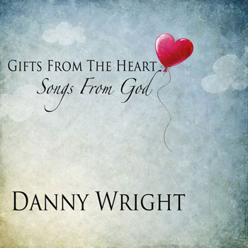 پیانوی زیبا و عاشقانه دنی رایت در آلبوم " هدایایی از قلب ، آهنگ‌هایی از سوی خدا "