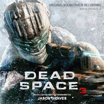 موسیقی متن بازی " فضای مرده 3 " اثر مشترک جیسون گریوز و جیمز هانیگان