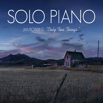 تکنوازی پیانو آرام و زیبای جیم رابینز در آلبوم « تنها دو چیز »