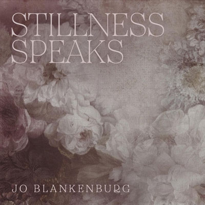 آلبوم Stillness Speaks پیانو کلاسیکال زیبایی از Jo Blankenburg