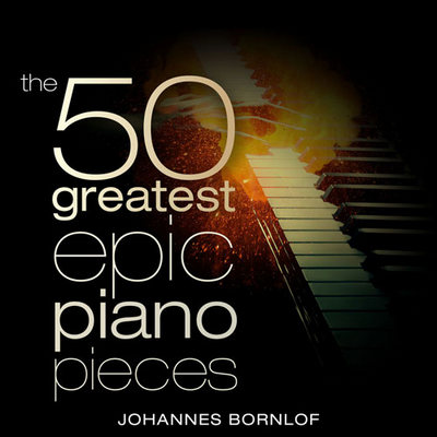 The 50 Greatest Epic Piano Pieces ، برترین قطعه های پیانو با اجرای یوهانس بورنلوف