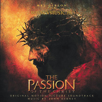 John Debney - The Passion Of The Christ (2004)