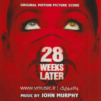 موسیقی متن بسیار زیبا و جذاب فیلم “28 هفته بعد” کاری از جان مورفی