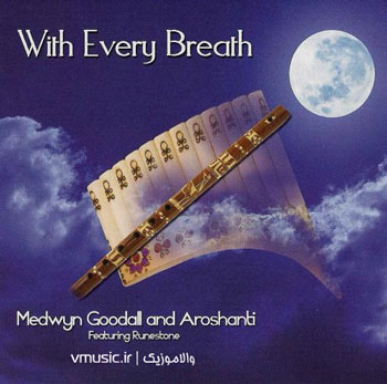Medwyn Goodall & Aroshanti - With Every Breath 2011