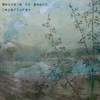 آلبوم Departures تلفیق زیبای گیتار آکوستیک و پیانو از Message To Bears