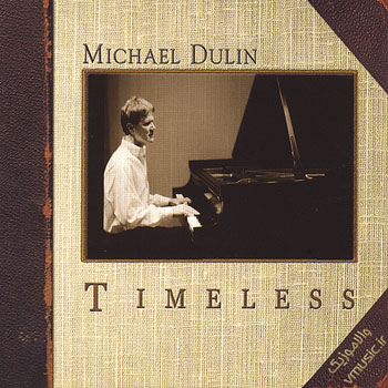 Michael Dulin - Timeless 2007