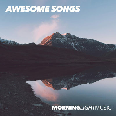 Awesome Songs ، مجموعه ای ریتمیک و پرانرژی از لیبل Morninglightmusic