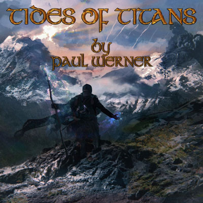آلبوم موسیقی Tides of Titans تریلرهای حماسی دراماتیک از Paul Werner