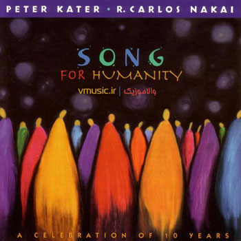 Peter Kater & R.Carlos Nakai - Songs for Humanity 1998