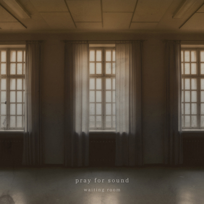 آلبوم موسیقی Waiting Room پست راک امبینت زیبایی از گروه Pray for Sound