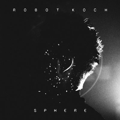 آلبوم Sphere موسیقی الکترو امبینت زیبایی از Robot Koch