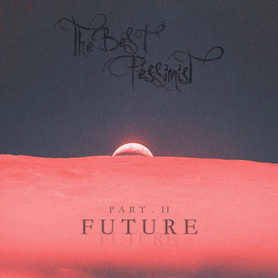 آلبوم Part.II FUTURE پست راک امبینت پر انرژی و رویایی از The Best Pessimist