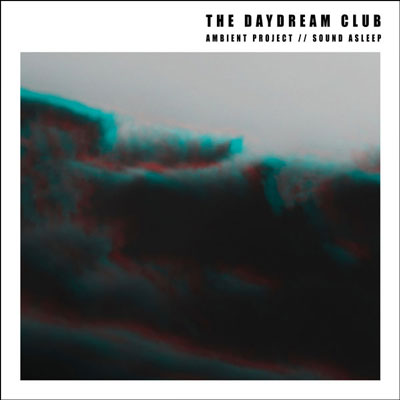 آلبوم Ambient Project __ Sound Asleep موسیقی امبینت خیالی و آرام از The Daydream Club