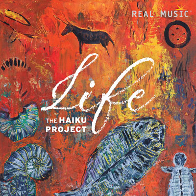 آلبوم موسیقی Life روایتی موسیقیایی از تاریخ طبیعت اثر The Haiku Project