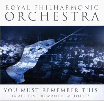 The Royal Philharmonic Orchestra - You Must Remember This 2005