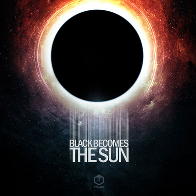 آلبوم موسیقی Black Becomes The Sun تریلرهای حماسی هیجان انگیز از گروه Twelve Titans Music