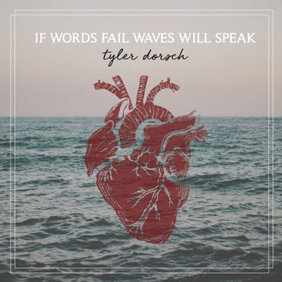 If Words Fail Waves Will Speak پست راک شنیدنی از تایلر دورش