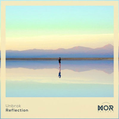 آلبوم Reflection موسیقی داون‌تمپو آرام و ریتمیک از Unbrok