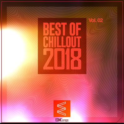 Best of Chillout 2018 Vol. 02 ، بهترین های چیل‌اوت از لیبل EDM Comps
