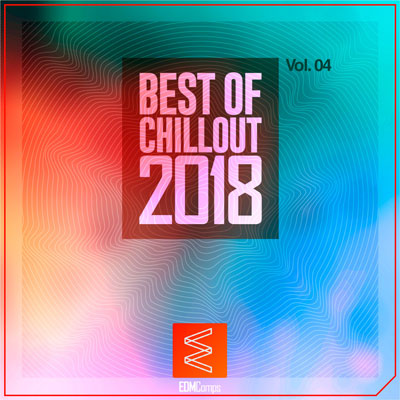 آلبوم موسیقی Best of Chillout 2018 Vol. 04 برترین های چیل اوت از لیبل EDM Comps 