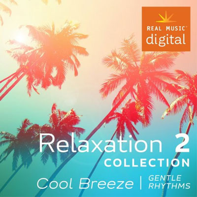 آرامش ذهن با ریتم های تسکین دهنده آلبوم Relaxation Collection 2 Cool Breeze