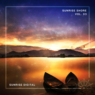 آلبوم Sunrise Shore - Volume 03 موسیقی الکترونیک ریتمیک از لیبل Sunrise Digital
