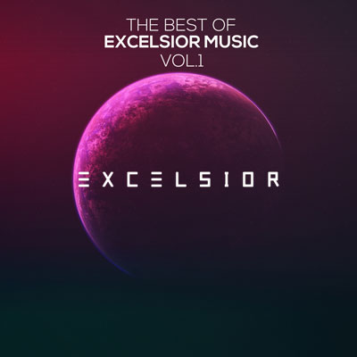 آلبوم The Best of Excelsior Music Vol. 1 موسیقی الکترونیک ملودیک و پرانرژی از لیبل Excelsior Music