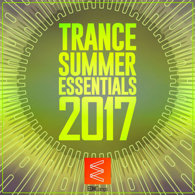 Trance Summer Essentials 2017 ، موسیقی الکترونیک پرانرژی از لیبل Edm Comps