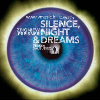 Zbigniew Preisner - Silence, Night & Dreams (2007)